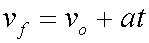 velocity final equals velocity original plus acceleration time time