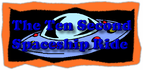 Ten Second Spaceship Ride